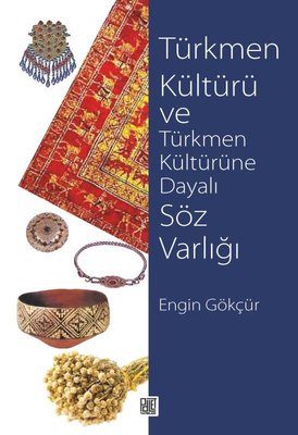 Türkmen Kültürü ve Türkmen Kültürüne Dayalı Söz Varlığı