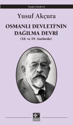 Osmanlı Devleti'nin Dağılma Devri - 18. ve 19. Asırlarda