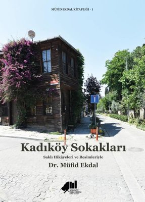 Kadıköy Sokakları - Saklı Hikayeleri ve Resimleriyle