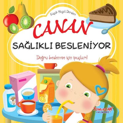 Canan Sağlıklı Besleniyor - Küçük Hayat Dersleri