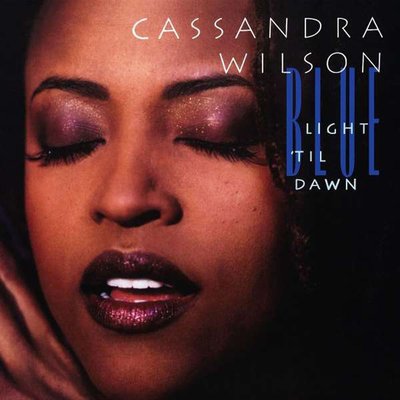 Cassandra Wilson Blue Light 'Til Dawn Plak