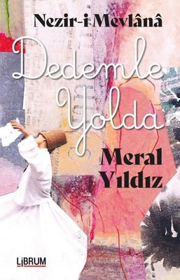 Nezir-i Mevlana Dedemle Yolda