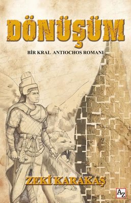 Dönüşüm - Bir Kral Antiochos Romanı