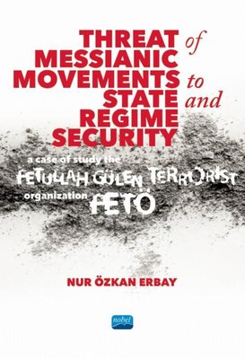 Threat of Messianic Movements to State and Regime Security: A Case Study of the Fetullah Gülen Terro