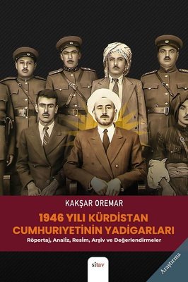1946 Yılı Kürdistan Cumhuriyetinin Yadigarları: Röportaj Analiz Resim Arşiv ve Değerlendirmeler