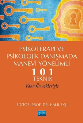 Psikoterapi ve Psikolojik Danışmada Manevi Yönelimli 101 Teknik