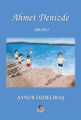 Ahmet Denizde - Öykü Serisi 5