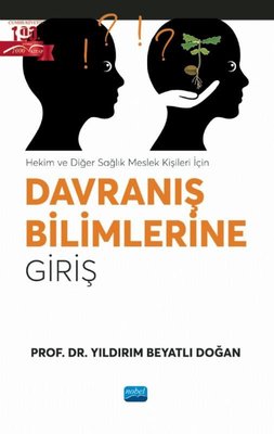 Davranış Bilimlerine Giriş - Hekim ve Diğer Sağlık Meslek Kişileri İçin