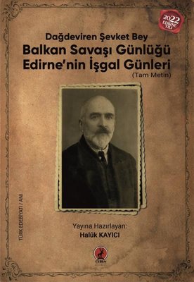 Balkan Savaşı Günlüğü - Edirne'nin İşgal Günleri - Tam Metin