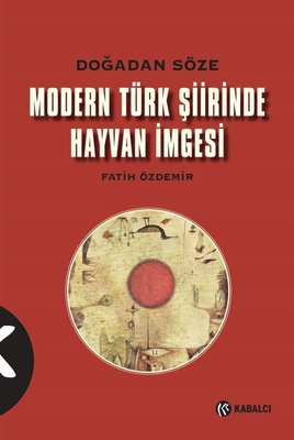 Modern Türk Şiirinde Hayvan İmgesi-Doğadan Söze