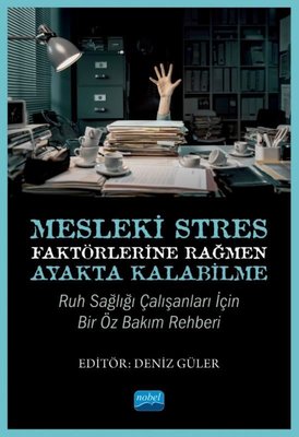 Mesleki Stres Faktörlerine Rağmen Ayakta Kalabilme: Ruh Sağlığı Çalışanları için Bir Öz Bakım Rehber