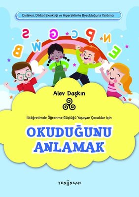 Okuduğunu Anlamak - İlköğretimde Öğrenme Güçlüğü Yaşayan Çocuklar için