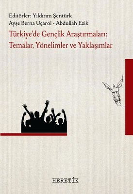 Türkiye'de Gençlik Araştırmaları: Temalar Yönelimler ve Yaklaşımlar