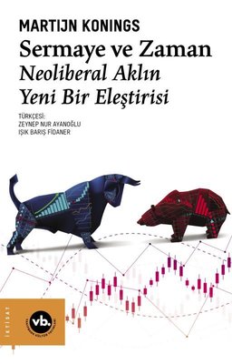 Sermaye ve Zaman - Neoliberal Aklın Yeni Bir Eleştirisi