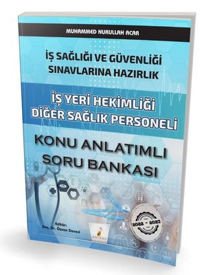 İş Yeri Hekimliği Diğer Sağlık Personeli Konu Anlatımlı Soru Bankası-İş Sağlığı ve Güvenliği Sınavla