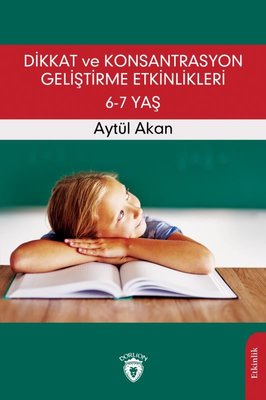 Dikkat ve Konsantrasyon Geliştirme Etkinlikleri 6-7 Yaş