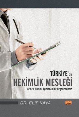 Türkiye'de Hekimlik Mesleği - Meslek Kültürü Açısından Bir Değerlendirme