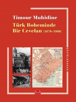 Türk Boheminde Bir Cevelan 1870-1980