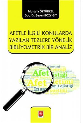 Afetle İlgili Konularda Yazılan Tezlere Yönelik Bibliyometrik Bir Analiz