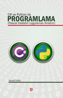 C# ve Python ile Programlama - Pascal Destekli Uygulamalı Anlatım
