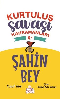 Şahin Bey - Kurtuluş Savaşı Kahramanları