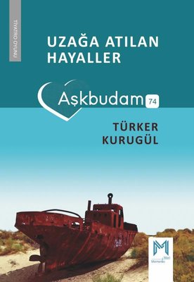 Uzağa Atılan Hayaller - Aşkbudam