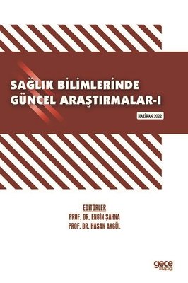 Sağlık Bilimlerinde Güncel Araştırmalar 1 - Haziran 2022