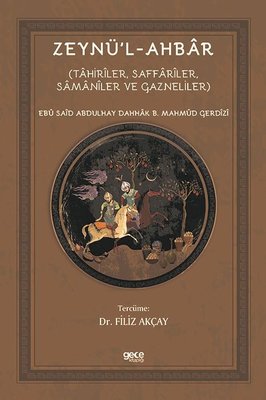 Zeynül'-Ahbar: Tahiriler Saffariler Samaniler ve Gazneliler