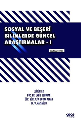 Sosyal ve Beşeri Bilimlerde Güncel Araştırmalar 1 - Haziran 2022