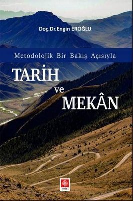 Tarih ve Mekan - Metodolojik Bir Bakış Açısıyla