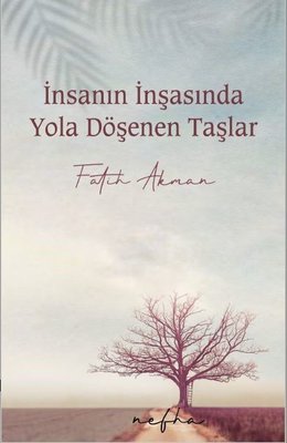 İnsanın İnşasında Yola Döşenen Taşlar