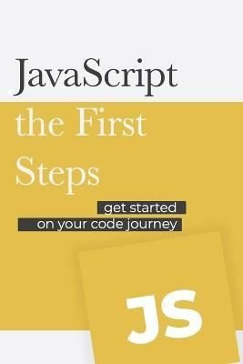 JavaScript - the First Steps