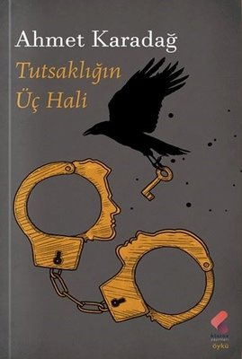 Tutsaklığın Üç Hali