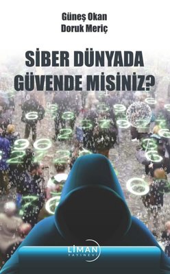 Siber Dünyada Güvende misiniz?