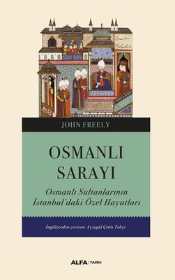 Osmanlı Sarayı - Osmanlı Sultanlarının İstanbul'daki Özel Hayatları