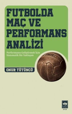 Futbolda Maç ve Performans Analizi - Futbolda Maç ve Performans Analizi