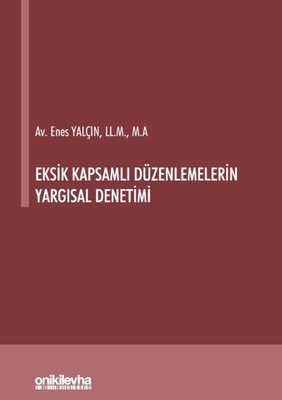 Eksik Kapsamlı Düzenlemelerin Yargısal Denetimi