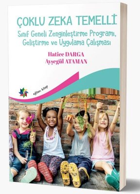 Çoklu Zeka Temelli Sınıf Geneli Zenginleştirme Programı Geliştirme ve Uygulama Çalışması