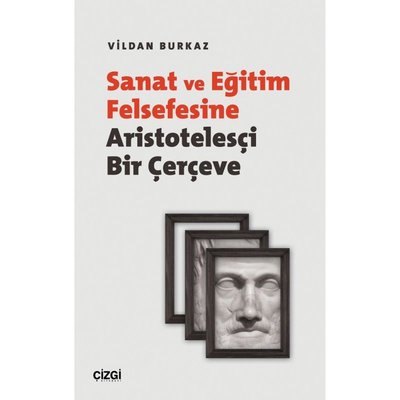 Sanat ve Eğitim Felsefesine Aristotelesçi Bir Çerçeve