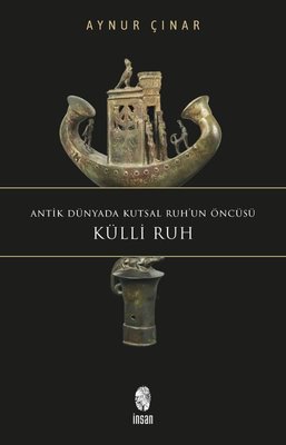 Külli Ruh - Antik Dünyada Kutsal Ruh'un Öncüsü