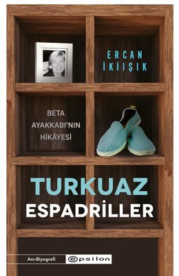 Turkuaz Espadriller - Beta Ayakkabı'nın Hikayesi