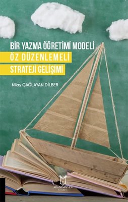 Bir Yazma Ogretimi Modeli - Oz Duzenlemeli Strateji Gelisimi