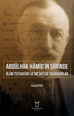 Abdülhak Hamid'in Şiirinde Ölüm Tefekkürü ve Metafizik Tasavvurlar