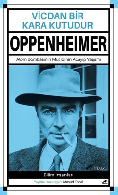 Vicdan Bir Kara Kutudur - Robert Oppenheimer
