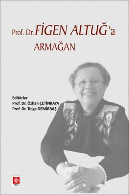 Prof.Dr. Figen Altuğ'a Armağan