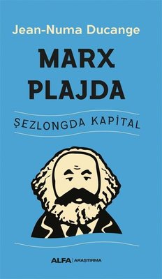 Marx Plajda - Şezlongda Kapital
