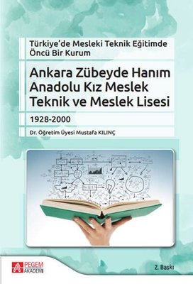 Türkiyede Mesleki Teknik Eğitimde Öncü Bir Kurum Ankara Zübeyde Hanım Anadolu Kız Meslek Teknik ve