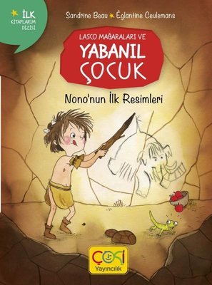 Nono'nun İlk Resimleri - Lasco Mağaraları ve Yabanıl Çocuk