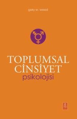 Toplumsal Cinsiyet Psikolojisi - The Psychology Of Gender