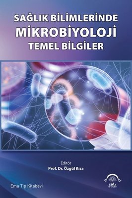 Sağlık Bilimlerinde Mikrobiyoloji - Temel Bilgiler